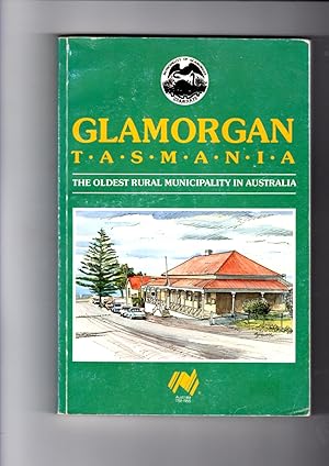 Bild des Verkufers fr Glamorgan. Tasmania: The Oldest Rural Municipality In Australia zum Verkauf von Gwyn Tudur Davies