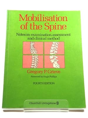 Bild des Verkufers fr Mobilisation of the Spine: Notes on Examination, Assessment and Clinical Method zum Verkauf von PsychoBabel & Skoob Books