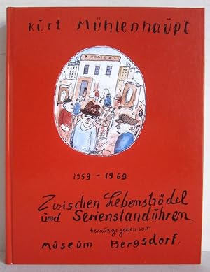 Kurt Mühlenhaupt - Ein Sammelsurium aus seinem Leben: 1959-1969 Zwischen Lebenströdel und Seriens...