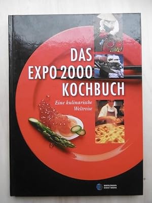 Das EXPO 2000-Kochbuch. Eine kulinarische Weltreise.