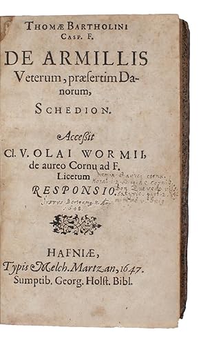 De armillis Veterum, praesertim Danorum, Schedion. Accessit Olai Wormii, de aureo Cornu ad F. Lic...