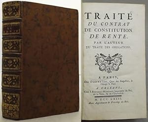 TRAITÉ Du Contrat de Constitution de Rente. Du Traité des Obligations. [Bound with]. TRAITÉ Du Co...