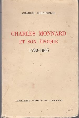 Imagen del vendedor de Charles Monnard et son poque. 1790-1865. a la venta por le livre ouvert. Isabelle Krummenacher