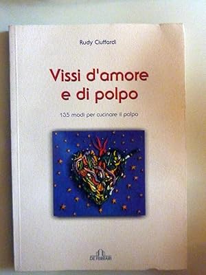 VISSI D'AMORE E DI POLPO 135 modi per cucinare il polpo