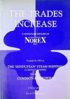 Bild des Verkufers fr The Trades Increase A Centenary History of Norex, founded in 1893 as The Hindustan Steam Company Limited. zum Verkauf von nautiek
