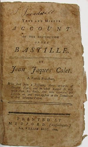 A TRUE AND MINUTE ACCOUNT OF THE DESTRUCTION OF THE BASTILLE