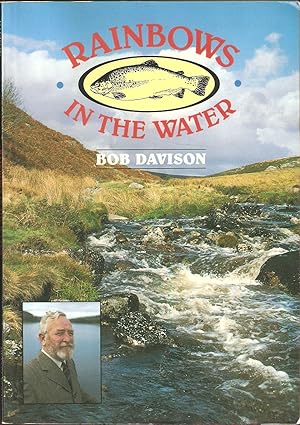 Seller image for RAINBOWS IN THE WATER: THE JOURNAL OF A WEST COUNTRY WATER-BAILIFF. By Bob Davison. for sale by Coch-y-Bonddu Books Ltd