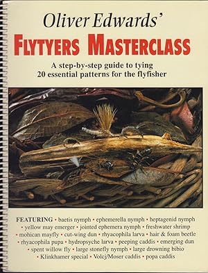 Seller image for OLIVER EDWARDS' FLYTYER'S MASTERCLASS. Written and illustrated by Oliver Edwards. Photographs of the author's flies by Peter Gathercole. for sale by Coch-y-Bonddu Books Ltd