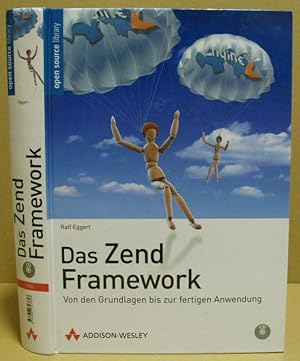 Seller image for Das Zend Framework. Von den Grundlagen bis zur fertigen Anwendung. for sale by Nicoline Thieme