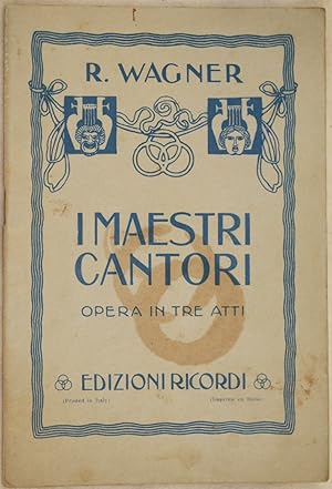 I MAESTRI CANTORI DI NORIMBERGA OPERA IN TRE ATTI,