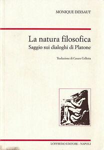 Bild des Verkufers fr LA NATURA FILOSOFICA - SAGGIO SUI DIALOGHI DI PLATONE zum Verkauf von Alpha Libri