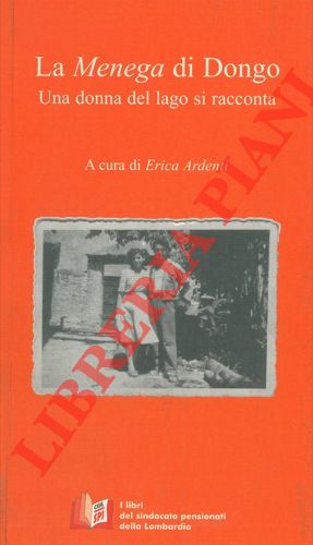 La Menega di Dongo. Una donna del lago si racconta.