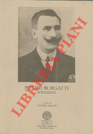 Pietro Burgatti scienziato.