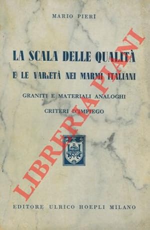 Bild des Verkufers fr La scala delle qualit e le variet nei marmi italiani. Graniti e materiali analoghi. Criteri d'impiego. zum Verkauf von Libreria Piani