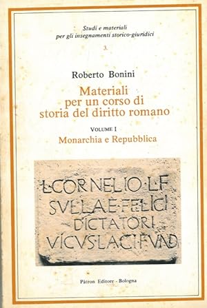 Materiali per un corso di storia del diritto romano. Volume I. Monarchia e Repubblica; Volume II....