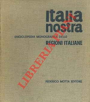 Bild des Verkufers fr Italia nostra. Enciclopedia monografica delle Regioni italianeMilano, Federico Motta Editore, 1960 - Numerose illustrazioni in nero e a colori. Al I volume una prefazione dell' editore Federico Motta. La trattazione di ogni regione  preceduta da una breve introduzione. zum Verkauf von Libreria Piani