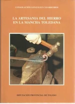 Imagen del vendedor de La artesana del hierro en La Mancha toledana a la venta por Librera Cajn Desastre