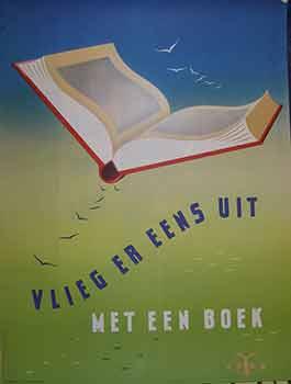 Vlieg er Eens Uit Met Een Boek. (Exhibition Poster).