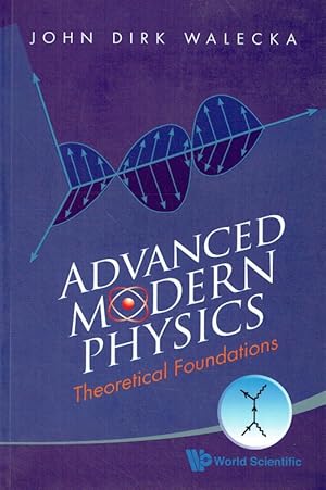 Bild des Verkufers fr Advanced Modern Physics: Theoretical Foundations. zum Verkauf von Antiquariat Bernhardt