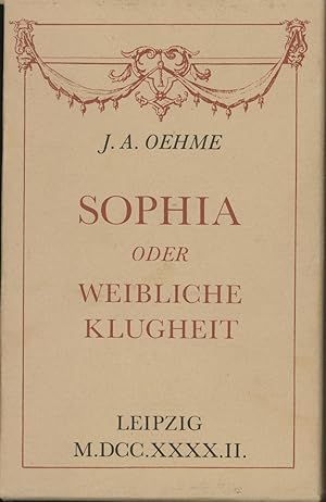 Seller image for Sophia oder weibliche Klugheit. Mit einem Kommentar und Glossar von Hans-Joachim Poeckern.,Faksimile., for sale by Antiquariat Kastanienhof