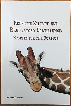 Imagen del vendedor de Eclectic Science and Regulatory Compliance: Stories for the Curious a la venta por Molly's Brook Books