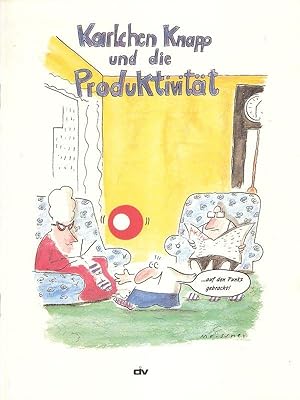 Karlchen Knapp und die Produktivität. (Cartoon: Dirk Meißner. Text: Johannes Debray ; Andreas Wodok)