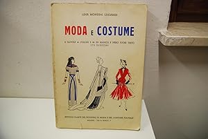 Imagen del vendedor de Moda e costume, tavole a colori e in b - n, con 270 disegni a la venta por STUDIO PRESTIFILIPPO NUNZINA MARIA PIA