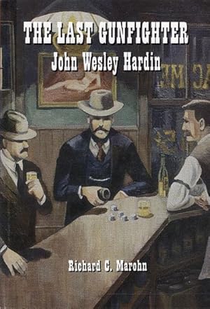 Imagen del vendedor de THE LAST GUNFIGHTER: JOHN WESLEY HARDIN. a la venta por BUCKINGHAM BOOKS, ABAA, ILAB, IOBA