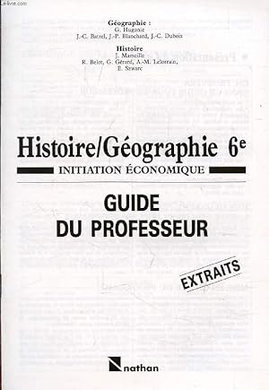 Image du vendeur pour HISTOIRE, GEOGRAPHIE, INITIATION ECONOMIQUE, 6e, GUIDE DU PROFESSEUR (EXTRAITS) mis en vente par Le-Livre