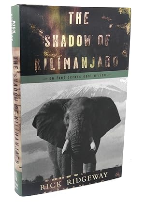 Seller image for THE SHADOW OF KILIMANJARO : On Foot Across East Africa for sale by Rare Book Cellar