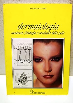 Immagine del venditore per Dermatologia, anatomia fisiologia e patologia della pelle venduto da STUDIO PRESTIFILIPPO NUNZINA MARIA PIA