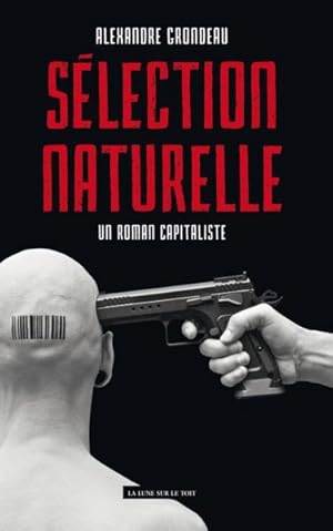 Image du vendeur pour slection naturelle ; un roman capitaliste mis en vente par Chapitre.com : livres et presse ancienne