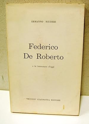 Seller image for Federico De Roberto e la letteratura d'oggi for sale by STUDIO PRESTIFILIPPO NUNZINA MARIA PIA