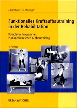 Bild des Verkufers fr Funktionelles Kraftaufbautraining in der Rehabilitation zum Verkauf von Modernes Antiquariat an der Kyll