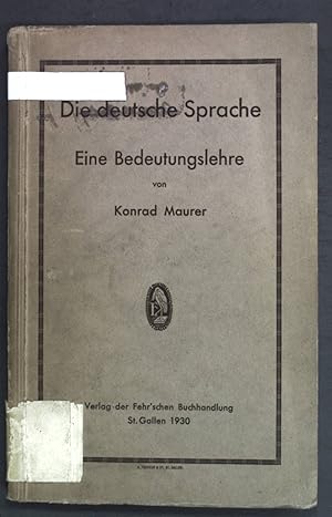 Bild des Verkufers fr Die deutsche Sprache: Eine Bedeutungslehre. zum Verkauf von books4less (Versandantiquariat Petra Gros GmbH & Co. KG)