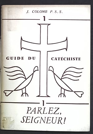 Bild des Verkufers fr Parlez, Seigneur! Guide du Catchiste 1; zum Verkauf von books4less (Versandantiquariat Petra Gros GmbH & Co. KG)