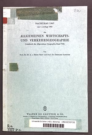 Bild des Verkufers fr Nachtrag 1967 zur 3. Auflage 1965 der allgemeinen Wirtschafts- und Verkehrsgeopgraphie (Lehrbuch der Allgemeinen Geographie, Band VII); zum Verkauf von books4less (Versandantiquariat Petra Gros GmbH & Co. KG)