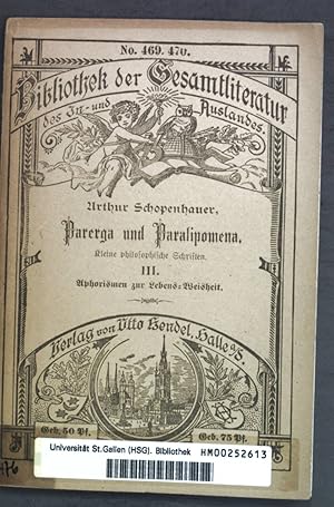 Bild des Verkufers fr Parerga und Paralipomena: Kleine philosophische Schriften. Aphorismen zur Lebensweisheit III; Bibliothek der Gesamtliterautr des In- und Auslandes, No. 469/470; zum Verkauf von books4less (Versandantiquariat Petra Gros GmbH & Co. KG)