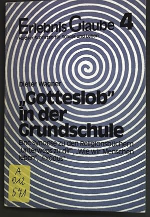 Bild des Verkufers fr Gotteslob" in der Grundschule: Einen Synopse zu den Religionsbchern "Unterwegs zu dir", "Wie wir Menschen leben", "Exodus"; Erlebnis Glaube, Band 4; zum Verkauf von books4less (Versandantiquariat Petra Gros GmbH & Co. KG)