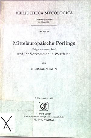 Seller image for Mitteleuropische Porlinge (Polyporaceae s. lato) und ihr Vorkommen in Westfalen. Bibliotheca Mycologica. Band 29. for sale by books4less (Versandantiquariat Petra Gros GmbH & Co. KG)