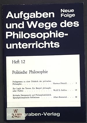 Bild des Verkufers fr Politische Philosophie. Aufgaben und Wege des Philosophieunterrichts ; H. 12 zum Verkauf von books4less (Versandantiquariat Petra Gros GmbH & Co. KG)