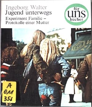 Bild des Verkufers fr Jugend unterwegs : Experiment Familie; Protokolle e. Mutter. fr-uns-bcher ; Heft 7. zum Verkauf von books4less (Versandantiquariat Petra Gros GmbH & Co. KG)