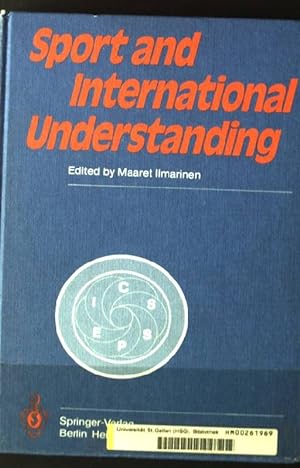 Sport and International Understanding: Proceedings of the Congress Held in Helsinki, Finland, Jul...