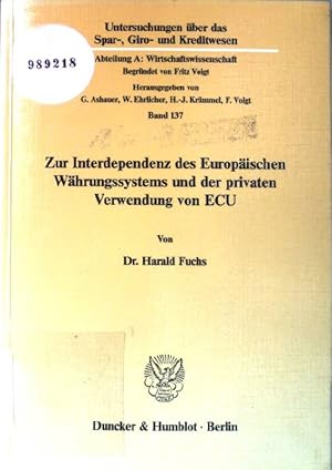 Seller image for Zur Interdependenz des europischen Whrungssystems und der privaten Verwendung von ECU. Untersuchungen ber das Spar-, Giro- und Kreditwesen / Abteilung A / Wirtschaftswissenschaften ; Bd. 137 for sale by books4less (Versandantiquariat Petra Gros GmbH & Co. KG)