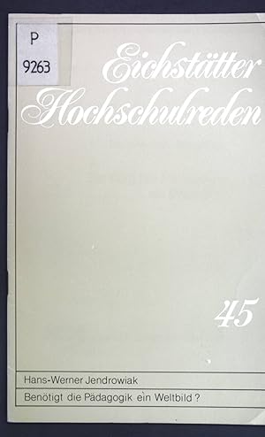 Seller image for Bentigt die Pdagogik ein Weltbild?. Eichsttter Hochschulreden ; 45 for sale by books4less (Versandantiquariat Petra Gros GmbH & Co. KG)