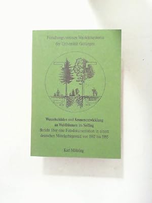 Wurzelschäden und Kronenentwicklung an Waldbäumen im Solling. Bericht über eine Fotodokumentation...