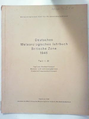 Deutsches Meteorologisches Jahrbuch. Britische Zone 1946. Teil I - III. Tägliche Beobachtungen, M...