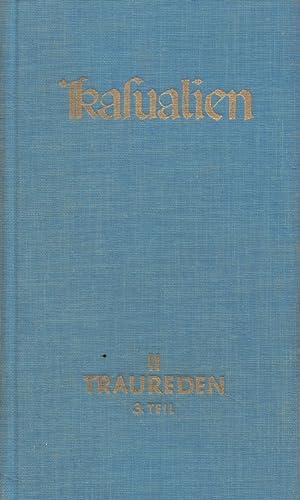 Bild des Verkufers fr Kasualien II - Traureden 3. Teil zum Verkauf von Versandantiquariat Nussbaum
