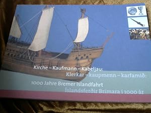 Kirche - Kaufmann - Kabeljau : 1000 Jahre Bremer Islandfahrt ; [Begleitheft zur Ausstellung in Re...