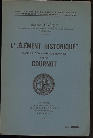 Seller image for L'"ELEMENT HISTORIQUE" dans la connaissance humene d'apres Cournot for sale by Invito alla Lettura